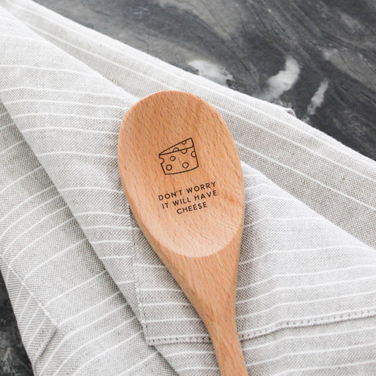 Don't Worry It Will Have Cheese- Beechwood Serving Spoon